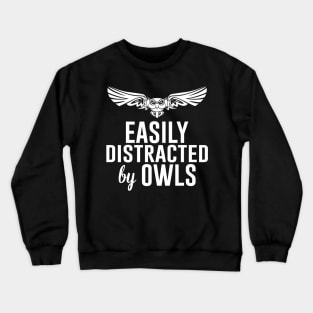 Easily Distracted by Owls Bird Lover Crewneck Sweatshirt